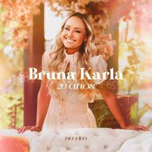 Bruna Karla - 20 Anos (Ao Vivo) (2022)