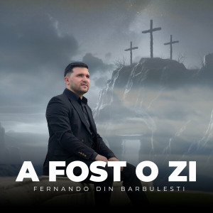 Fernando din Bărbulești - A Fost O Zi (2024)