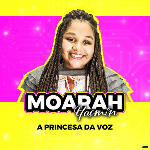 Moarah Yasmin - A Princesa da Voz (2022)