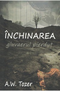 A. W. Tozer - Închinarea Giuvaerul Pierdut (2021)