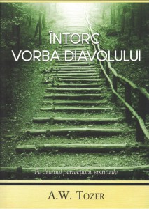 A. W. Tozer - Întorc Vorba Diavolului (2022)