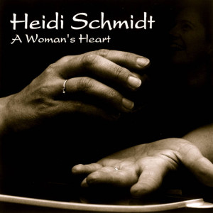Heidi Schmidt - A Woman's Heart (2007)