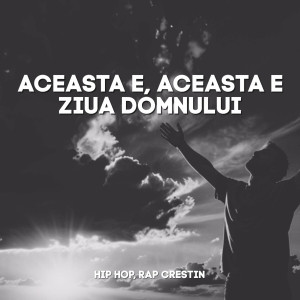 Muzica Crestina Noua - Aceasta E, Aceasta E, Ziua Domnului, Hip Hop Rap Crestin (2024)