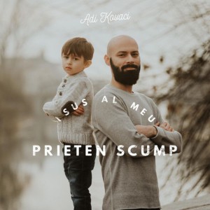Adi Kovaci - Isus Al Meu Prieten Scump (2019)