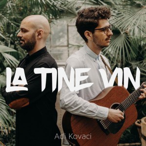 Adi Kovaci - La Tine Vin (2018)