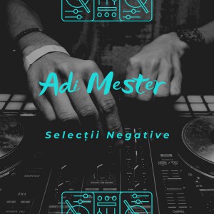 Adi Mester - Selecții Negative (2019)