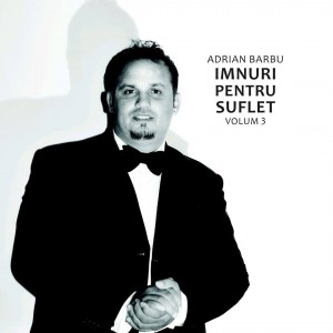 Adrian Barbu - Imnuri Pentru Suflet Volum. 3 (2009)