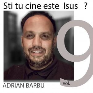 Adrian Barbu - Ști Tu Cine Este Isus Negative Vol. 9 (2019)