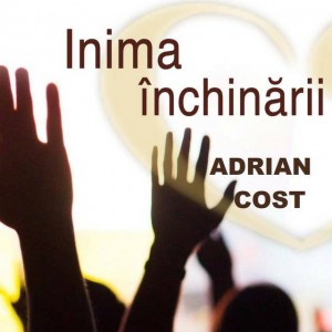 Adrian Cost - Inima Închinării (2020)
