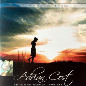 Adrian Cost -  Nu te opri mergand spre Cer (2006)