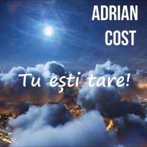 Adrian Cost - Tu Esti Tare (2019)