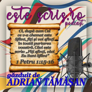 Adrian Tamasan - Este Scris Podcast Partea 1 (2020)