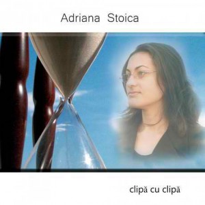Adriana Stoica - Clipa cu clipa