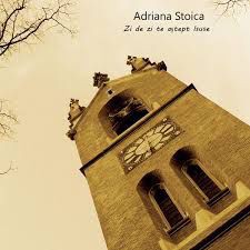 Adriana Stoica - Zi de zi eu te astept