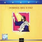 Agape - Domnul meu e viu