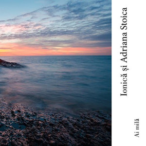 Adriana Si Ionica Stoica - Ai mila