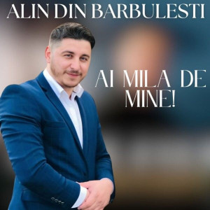 Alin din Barbulesti - Ai Mila De Mine! (2025)