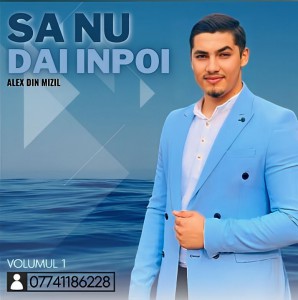 Alex din Mizil - Sa Nu Dai Inapoi Volumul. 1 (2022)