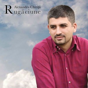 Alexandru Chiriță - Rugaciune (2012)