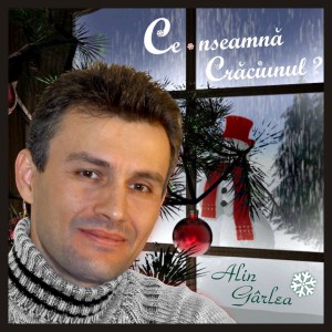 Alin Garlea - Ce inseamna Craciunul