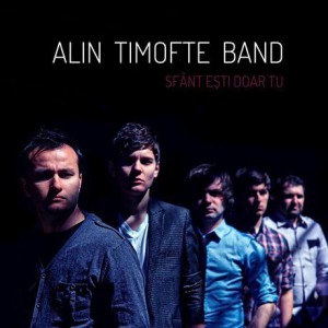 Alin Timofte Band - Sfant Esti Doar Tu (2019)