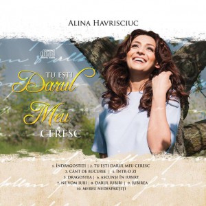 Alina Havrisciuc - Tu Esti Darul Meu Ceresc