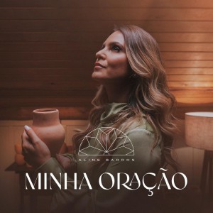 Aline Barros - Minha Oração (2022)