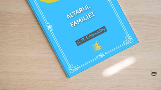 C. R. Golsworthy - Altarul familiei