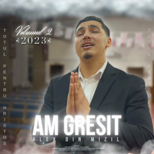 Alex din Mizil - Am Gresit Vol.2 (2023)