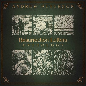 Andrew Peterson - Resurrection Letters Anthology (2018)