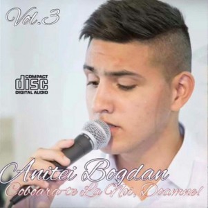 Anitei Bogdan - Coboară-te La Noi Doamne Vol.3 (2016)