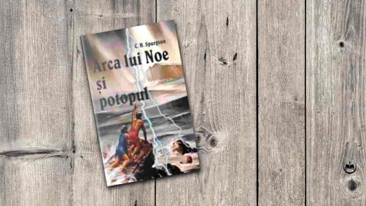 Charles Spurgeon - Arca lui Noe și potopul