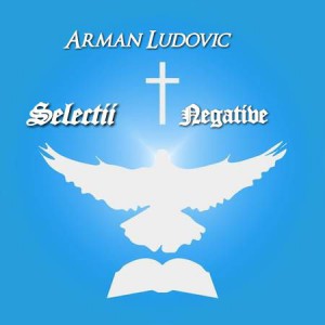 Arman Ludovic - Negative Selectii Speranta