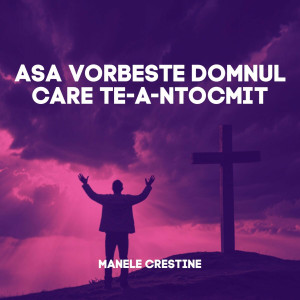 Muzica Crestina Noua - Asa Vorbeste Domnul Care Te-A-Ntocmit, Manele Crestine (2024)