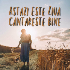 Muzica Crestina Noua - Astazi Este Ziua, Cantareste Bine (2024)