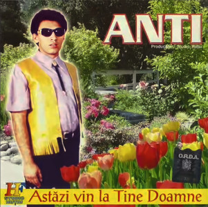 Anti - Astăzi Vin La Tine Doamne