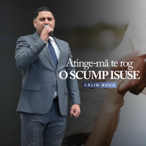 Calin Buga - Atinge-Mă Te Rog O Scump Isuse (2026)