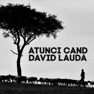 Muzica Crestina Noua - Atunci Cand David Lauda, Aleluia (2024)
