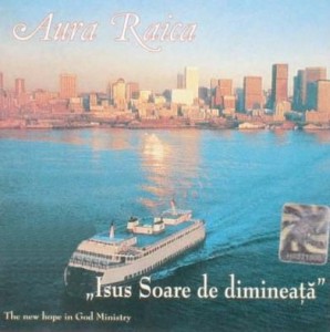 Aura Raica - Isus Soarele De Dimineata