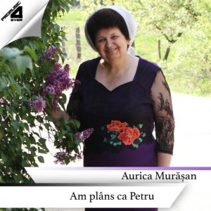 Aurica Murășan - Am plâns ca Petru (2019)