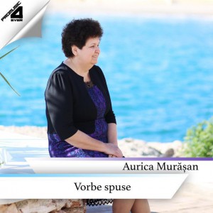Aurica Murășan - Vorbe Spuse (2019)