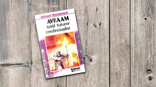 Richard Wurmbrand - Avraam tatăl tuturor credincioșilor