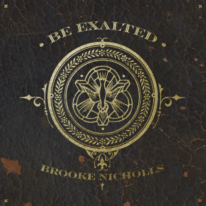 Brooke Nicholls - Be Exalted (2023)
