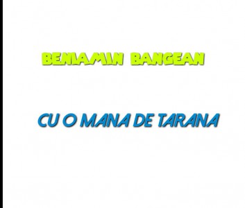 Beniamin Bangean - Cu o mana de tarana