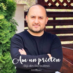 Biji Din Barbulesti - Am Un Prieten (2021)