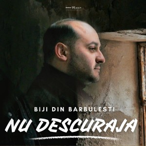 Biji Din Barbulesti - Nu Descuraja (2021)