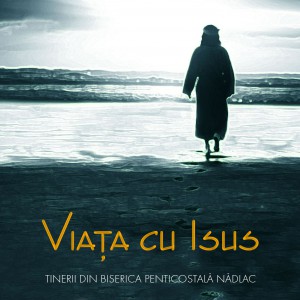 Biserica Penticostala Nadlac - Viata Cu Isus (2021)