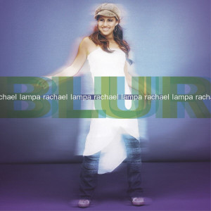 Rachael Lampa - Blur (2002)
