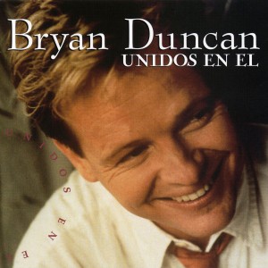 Bryan Duncan - Unidos en El (1995)