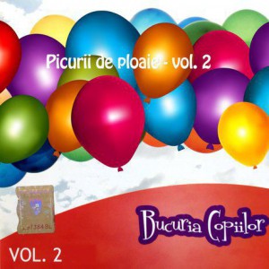 Bucuria copiilor - Picurii de Ploaie Vol.2 (2007)